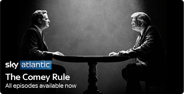 The Comey Rule - Sky Atlantic - All episodes available now